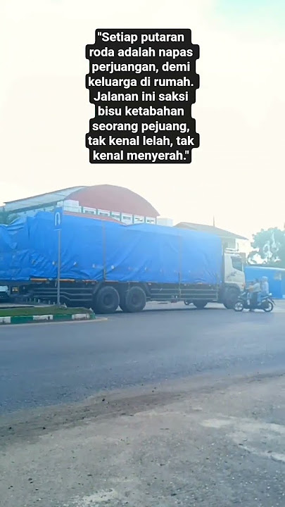 Motivasi hidup dijalanan #motivation  #truck #mobil #supir #quotes