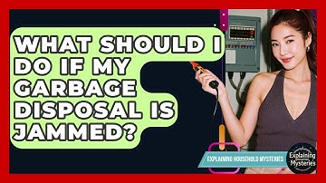 What Should I Do If My Garbage Disposal Is Jammed? - Explaining Household Mysteries
