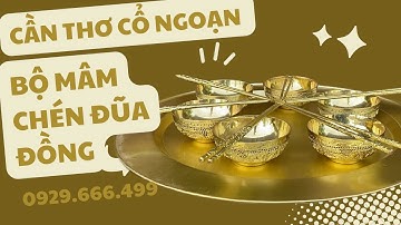 BỘ MÂM CHÉN ĐŨA ĐỒNG | CLIP NGÀY 28/10/2023 | CẦN THƠ CỔ NGOẠN #đồcổ #canthocongoan #doxua