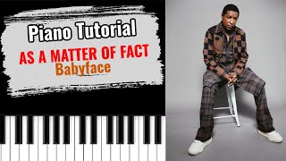 🎹AS A MATTER OF FACT by Babyface (easy piano tutorial lesson free)