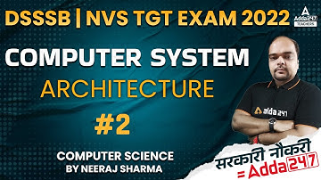 DSSSB/ NVS TGT 2022 | DSSSB TGT Computer Science | Computer System Architecture #2