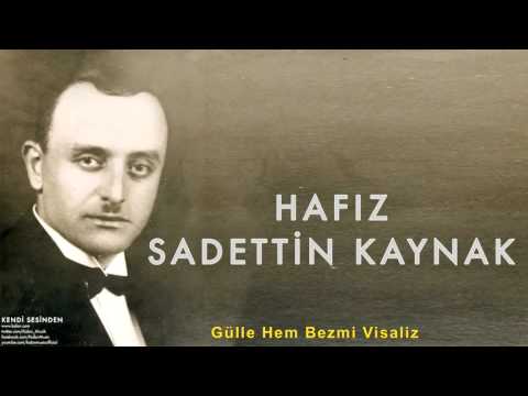 Hafız Sadettin Kaynak - Gülle Hem Bezmi Visaliz [ Kendi Sesinden © 1999 Kalan Müzik ]