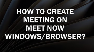 Meet Now Windows 10 | How to Create Meeting on Meet now Windows10