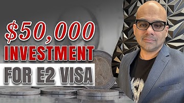 "E2 Visa with Just $50,000? Everything You Need to Know!