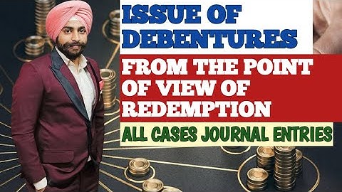 issue of debentures from the point of view of redemption class 12 | ALL CASES | Part 1