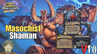 Hearthstone Across the Timeways 𓍯 Masochist Shaman Deck Guide
