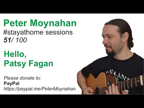 Peter Moynahan (Blackbeers) - Hello, Patsy Fagan - #stayathome sessions 51/100