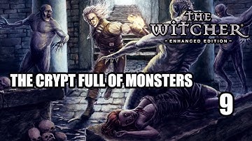 The Witcher 1: MIKUL, GHOULS AND SALAMANDRA/ Walkthrough with MODS Part 9 - Gameplay & Story [PC]