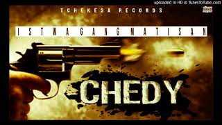 Chedy Istwa Gang Matisan prod by Tchekesa Records