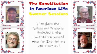 The Constitution in American Life - Summer 2022: How Has The Constitution Changed?