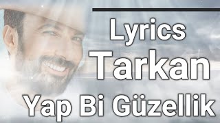 TARKAN – Yap Bi Güzellik (Lyrics) كلمات