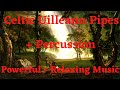 Powerful Green Love Celtic Uilleann Pipes Percussion Relaxing Music 