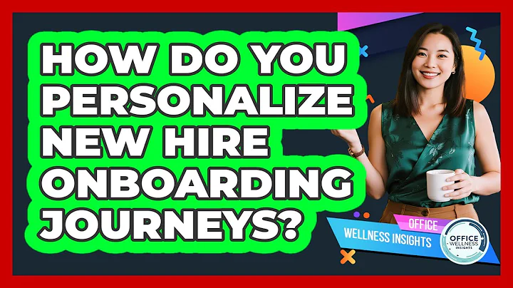 How Do You Personalize New Hire Onboarding Journeys?