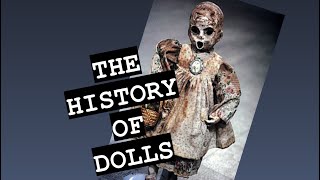 HISTORY OF DOLLS - SURE YOU DIDN’T KNOW ABOUT THEM!!