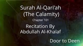 Surah Al-Qari'ah (The Calamity) Abdullah Al-Khalaf  Quran Recitation