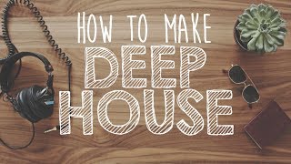 How to Make DEEP HOUSE chords