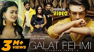 Galat Fehmi | Deepak Joshi | Akriti Agarwal | Yash Pal Singh | Altamash Faridi | Shujay Records