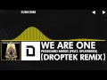 [Electro] - Pegboard Nerds - We Are One (feat. Splitbreed) (Droptek Remix)