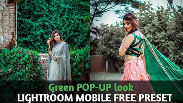 Lightroom Mobile Green POP-UP look Editing Tutorial - Free Lightroom Mobile Preset Download