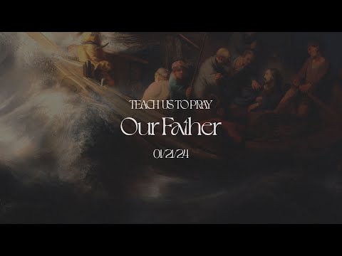 "Our Father" | Sunday, January 14th
