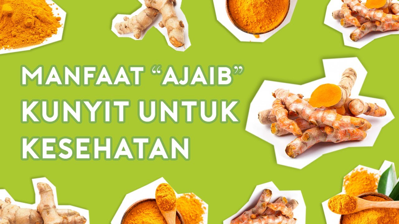 Atasi Berbagai Penyakit, Ini 5 Manfaat Kunyit Untuk Kesehatan Tubuh Mu