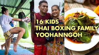 16 Children  the impressive life of the Thai boxing family Yoohanngoh and a delicious Fish recipe
