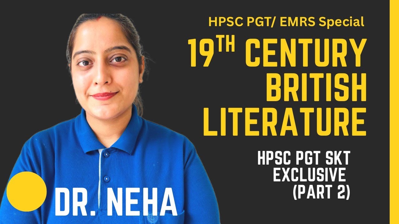19th Century British Literature by Dr. Neha // HPSC PGT Exclusive // Part -2