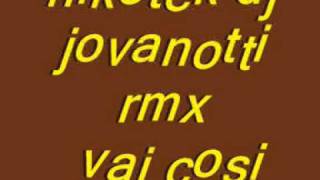 nikotek dj - jovanotti - vai cosi.. rmx ( angelo nero mix )