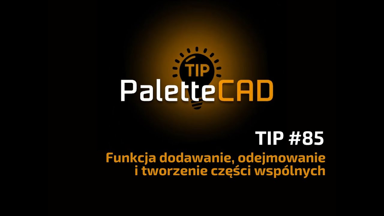PaletteCAD TIP #85 - Funkcja dodawanie, odejmowanie, część wspólna – Program do projektowania