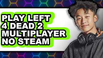 How To Play Left 4 Dead 2 Multiplayer No Steam (Updated)
