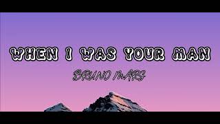 Bruno Mars – When I Was Your Man [Lyrics]