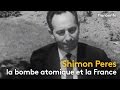 Shimon peres la bombe atomique et la france