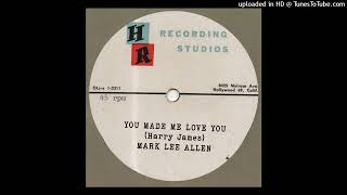 MARK LEE ALLEN - You Made Me Love You