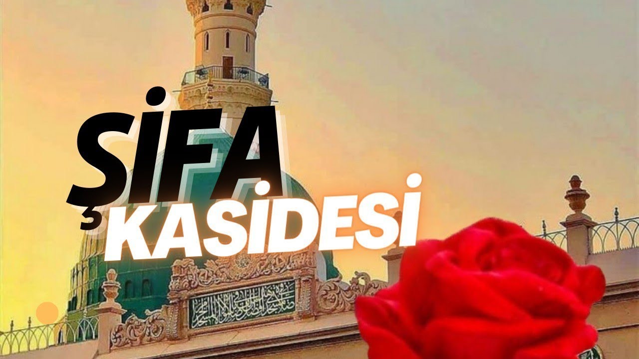 Şifa Kasidesi | Kaside-i Bürde (Peygambere Okunan Kaside ve Felçli Kişinin İyileşmesi)