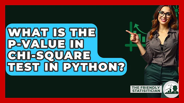 What Is The P-value In Chi-square Test In Python? - The Friendly Statistician