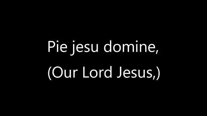 pie jesu domine, dona eis requiem