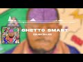 Dough Major - Ghetto Smart (Official Audio)