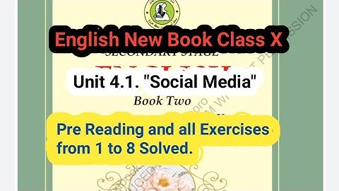 Unit 4.1. "Social Media" (Exercises 1 to 8 and Pre Reading). English New Book Class X