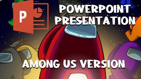 PowerPoint Presentation Among us Version