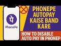 disable auto pay in phonepe |Stop Auto Debit| phonepe autopay kaise band kare Phonepe autopay delete