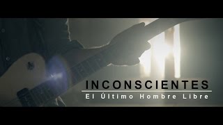 Inconscientes. El último hombre libre chords