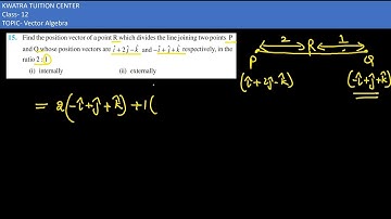 15. Find the position vector of a point R which divides the line joining two points P and Q whose