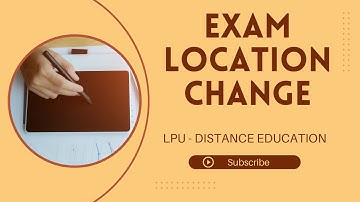 How to Submit Exam Location Change Request | Step-by-Step Guide | LPU Distance Education