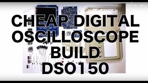 DSO150 Cheap Oscilloscope Kit Build - Part 1