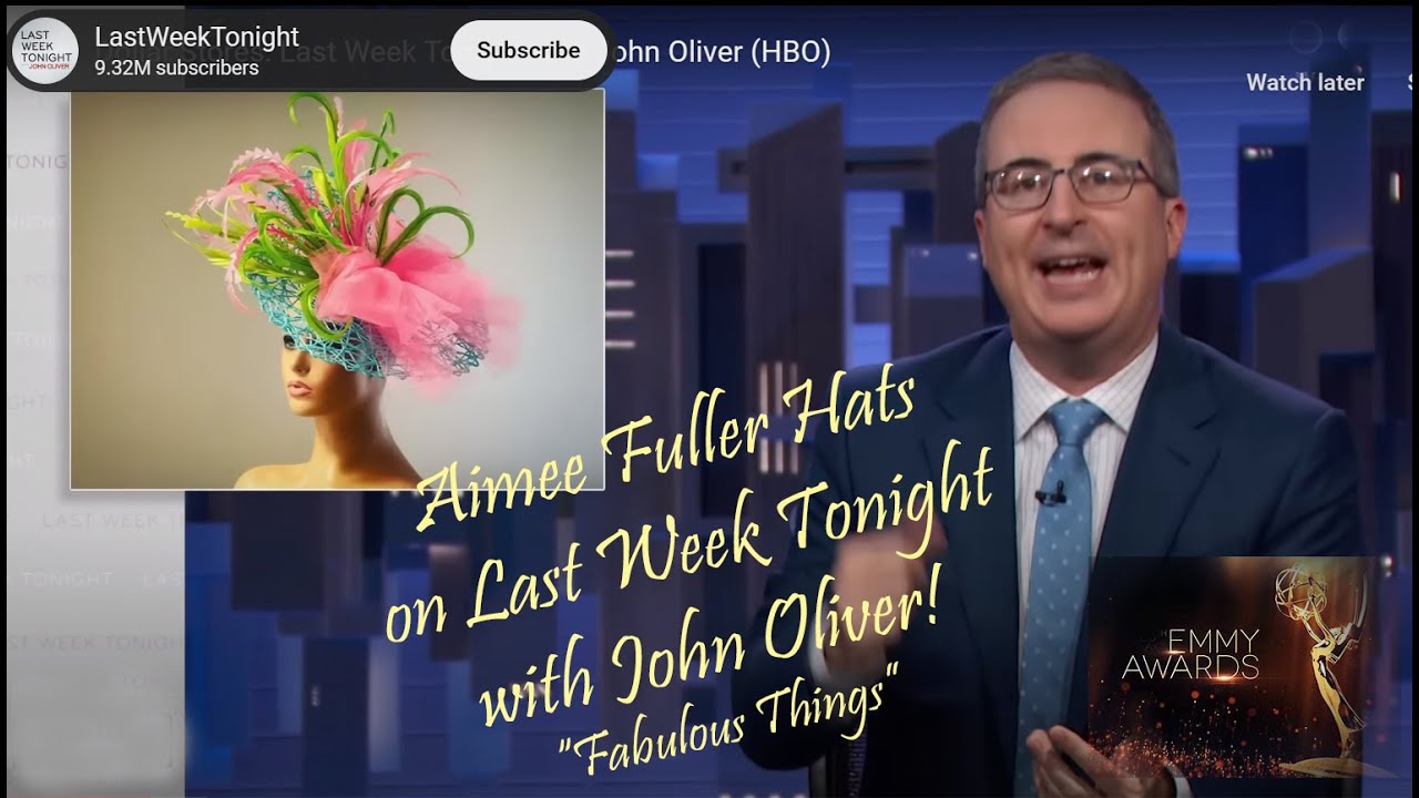Aimee Fuller Hats on Last Week Tonight with John Oliver - YouTube