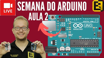 Semana do Arduino Ao Vivo - Aula 2 - Eletrônica Fácil