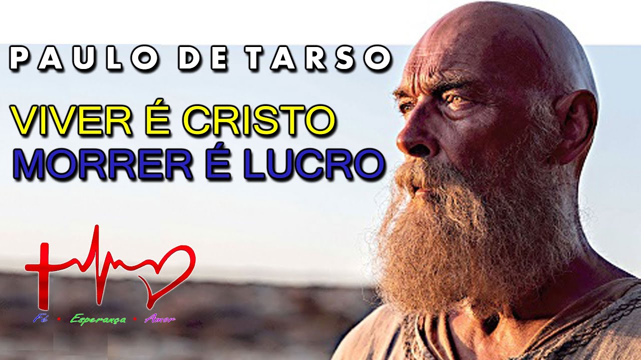 Viver é Cristo, Morrer é Lucro - Paulo de Tarso - YouTube