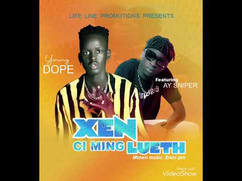 Xen Ci Ming Lueth 24 7 Baai Young Dope Ft Ay Sniper