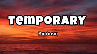 Download Lagu Eminem - Temporary (Lyrics) feat. Skylar Grey MP3 Download Lagu Eminem - Temporary (Lyrics) feat. Skylar Grey MP3