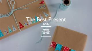 The Best Present - Rain | Piano Cover